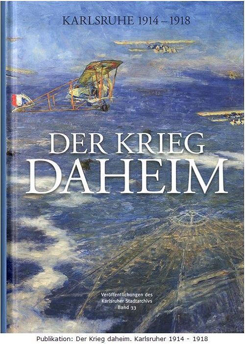 er Krieg daheim. Karlsruhe 1914-1918