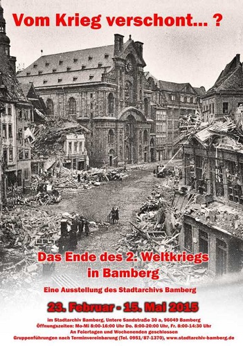 Vom Krieg verschont? Das Ende des Zweiten Weltkriegs 1945 in Bamberg