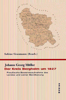 Der Kreis Bergheim um 1827. Preu�ische Bestandsaufnahme des Landes und seiner Bev�lkerung