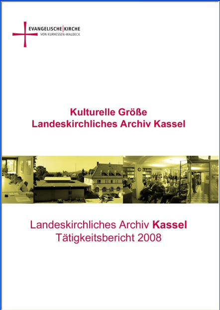 T�tigkeitsbericht 2008 des Landeskirchlichen Archivs Kassel
