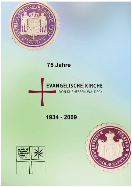 75 Jahre Evangelische Kirche von Kurhessen-Waldeck 1934-2009