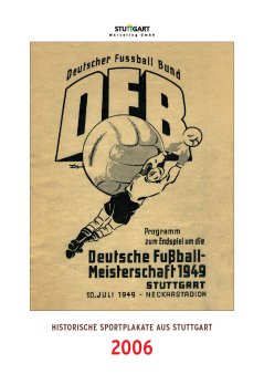 Historische Sportplakate aus Stuttgart, 2006 (Abb.: Stadtarchiv Stuttgart)